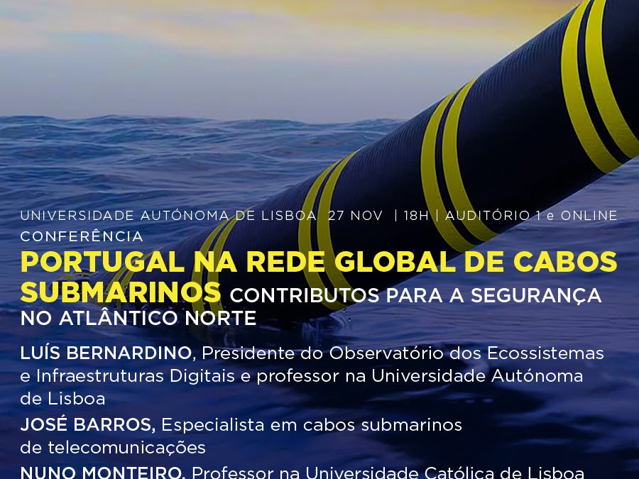 CONFERENCE – PORTUGAL IN THE GLOBAL SUBMARINE CABLE NETWORK